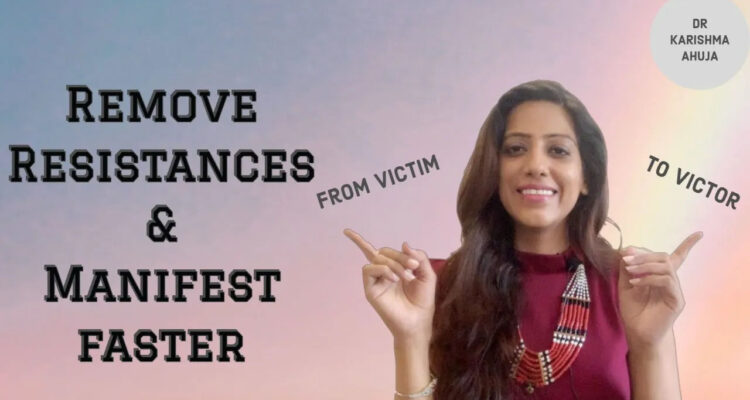 Law of Attraction Powerful Technique to remove resistance & Manifest faster by Dr Karishma Ahuja
