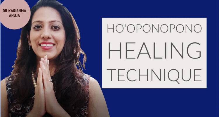 How to Practice Hooponopono – Powerful Healing Technique