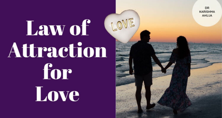 Law of Attraction for Love & Relationships I Dr Karishma Ahuja