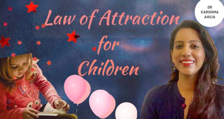 Law of Attraction for Children (3 Powerful Tools) I Dr Karishma Ahuja Law of Attraction for children