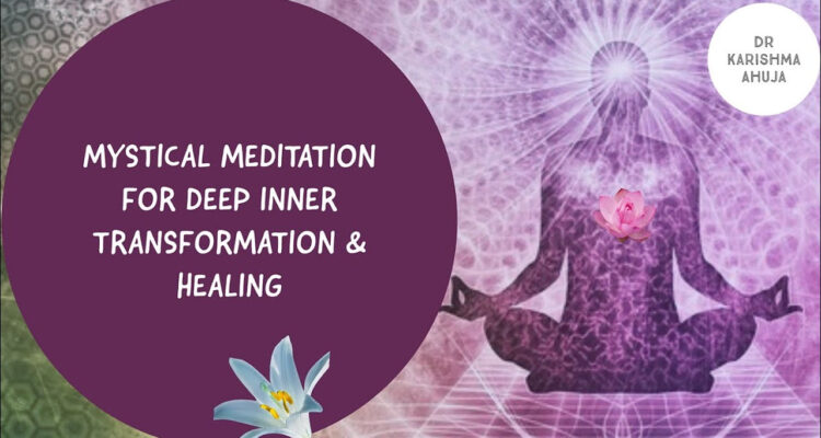 Mystical Guided Meditation I Dr Karishma Ahuja