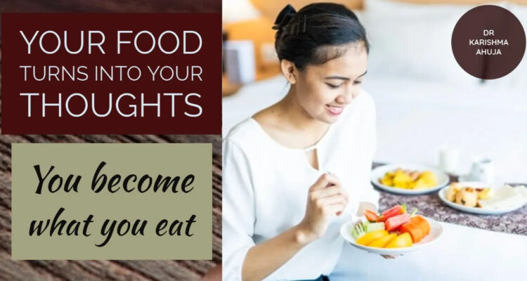 How Food turns into your thoughts You think what you Eat I Dr Karishma Ahuja Metaphysics  mindfulaboutfood