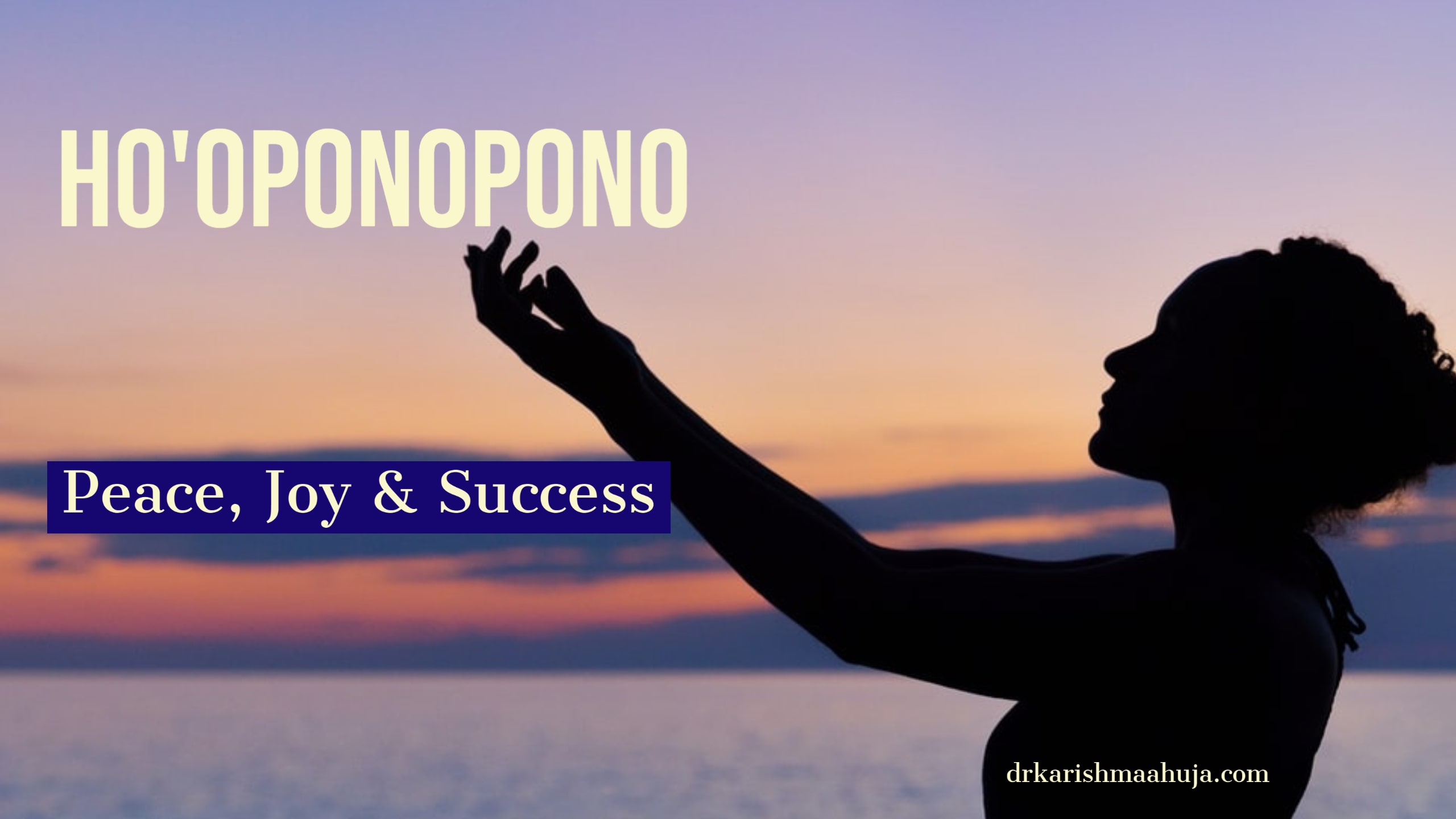 Ho’oponopono – For Peace, Joy and Success