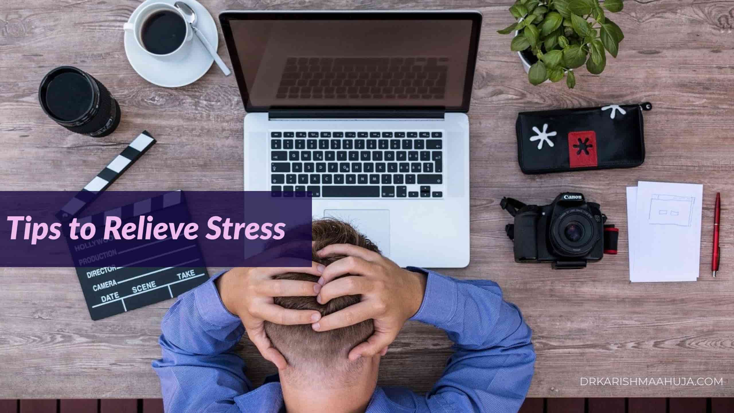 Quick & Powerful ways to Relieve Stress