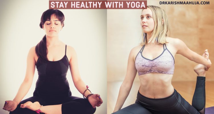 Stay Healthy with Yoga