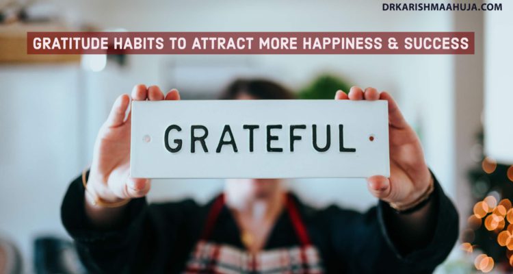 Gratitude Habits to Attract more Happiness and Success in life