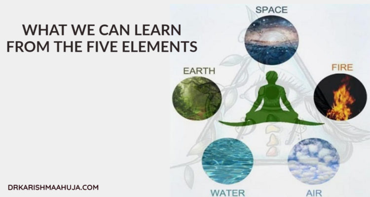 How the Five elements – Panchabhutas inspire us to be happy and healthy