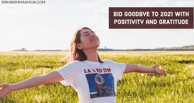 Bid Good Bye to 2021 with Positivity and Gratitude