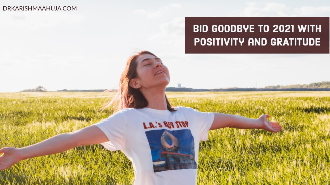 Bid Good Bye to 2021 with Positivity and Gratitude