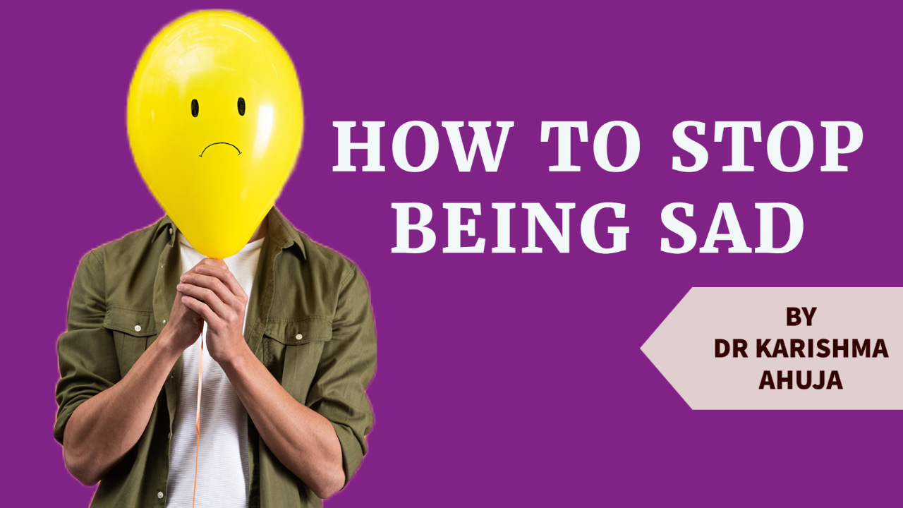 How to Stop being Sad