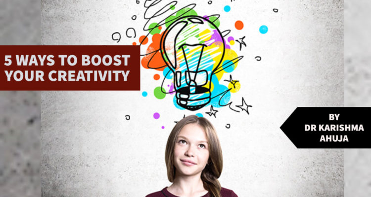 5 Ways to boost your Creativity