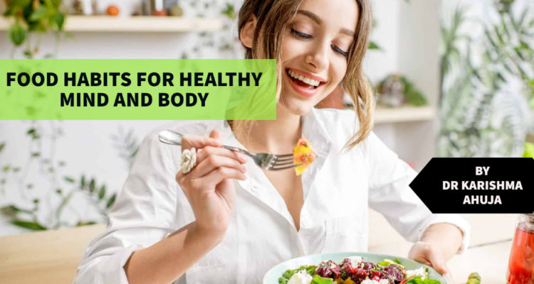 Food habits for Healthy Mind and Body