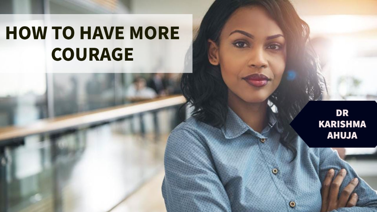 How to have more Courage
