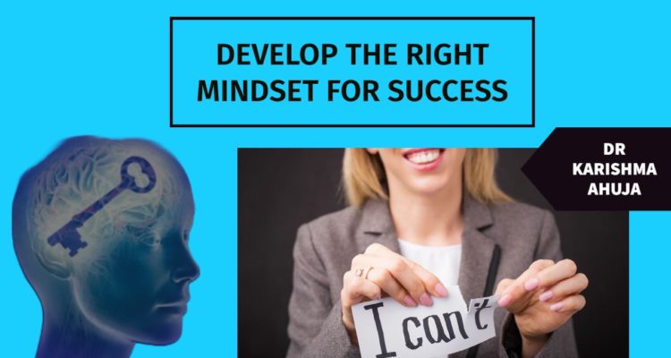 Develop the Right mindset for Success
