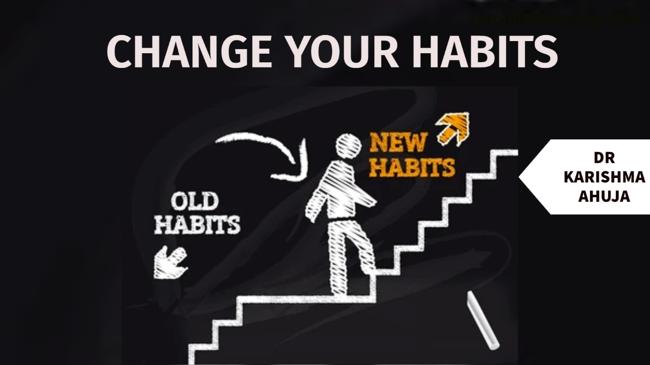 Change your Habits