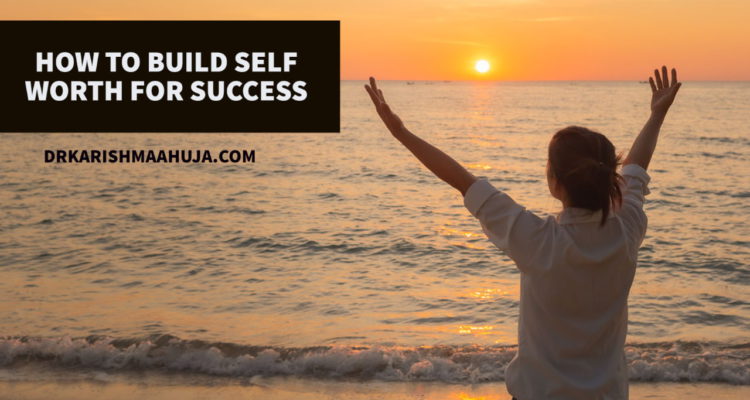 How to build your Self Worth to Attract Success