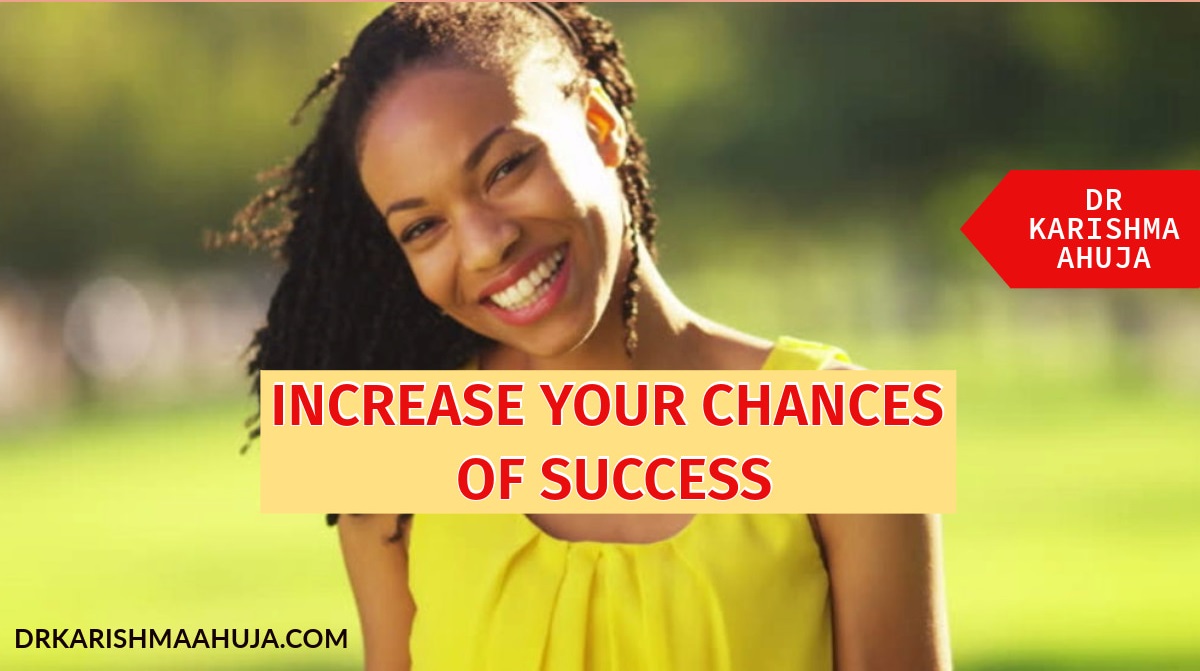 4 Ways to Increase your Chances of Success